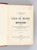 Le Tour du Monde d'un Epicier. Impressions de voyage d'un épicier parisien autour du monde 17 novrembre 1866 - 27 août 1887 [ Edition originale ]. ...