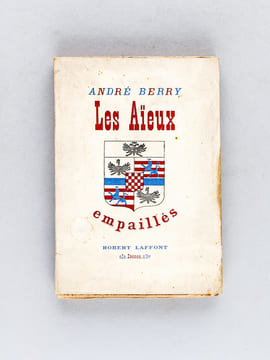Les Aïeux empaillés [Livre dédicacé par l'auteur ]. BERRY, André