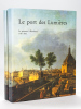 Le Port des Lumières (3 Tomes - Complet) Tome I : La peinture à Bordeaux 1750-1800 ; Tome II : Architecture et Art Urbain 1780-1815 ; Tome III : Le ...