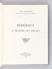 Bordeaux à travers les Siècles [ Edition originale ]. COURTEAULT, Paul