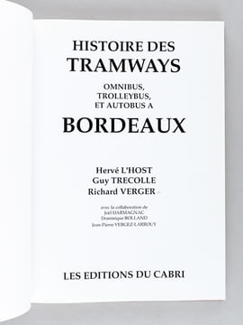 Histoire des Tramways, Omnibus, Trolleybus et Autobus à Bordeaux. L'HOST, Hervé ; TRECOLLE, Guy ; VERGER, Richard 