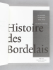 Histoire des Bordelais (2 Tomes - Complet) Tome 1 : La modernité triomphante 1715-1815 ; Tome 2 : Une modernité arrachée au passé 1815-2002. FIGEAC, ...