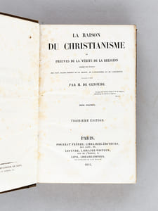 La Raison du Christianisme ou Preuves de la Vérité de la Religion, tirées des écrits des plus grands hommes de France, de l'Angleterre et de l'Allemagne (4 Tomes - Complet)