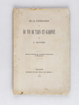 De la vinification et du vin de Tarn-et-Garonne [ Edition originale ]. BESSIERES, E.