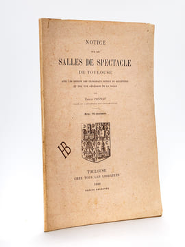 Notice sur les Salles de Spectacle de Toulouse avec les dessins des principaux motifs de sculpture et une vue générale de la Salle [ Edition originale ...