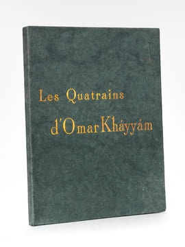 Les Quatrains d'Omar Khayyam. Traduits du persan sur le manuscrit conservé à la Bodleian Library d'Oxford [ Exemplaire sur papier du Japon ]. KHAYYAM, ...