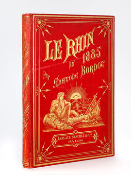 Le Rhin en 1885. Excursion pittoresque, anecdotique et littéraire à travers la Suisse et l'Allemagne.. BORDOT, Anatole
