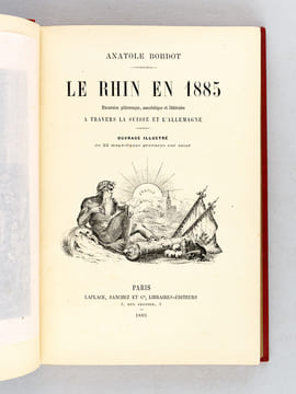 Le Rhin en 1885. Excursion pittoresque, anecdotique et littéraire à travers la Suisse et l'Allemagne.. BORDOT, Anatole