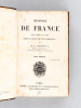 Histoire de France, depuis l'origine de la Nation jusqu'au règne de Louis-Philippe Ier (2 Tomes - Complet) [ Edition originale ]. OZANEAUX, M. G.
