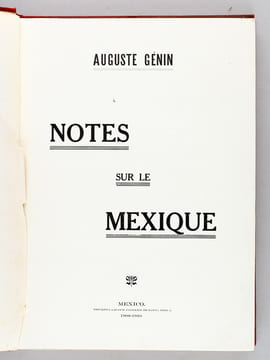 Notes sur le Mexique [ Edition originale - Livre dédicacé par l'auteur ] Les Français au Mexique. Mexico : La Ville ancienne - La Ville moderne - ...