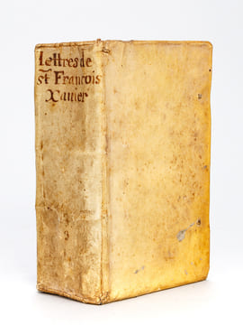 Lettres du B. Père Sainct François Xavier, de la Compagnie de Iesus, Apostre du Iapon [ Lettres du B. Père Saint François Xavier de la Compagnie de ...