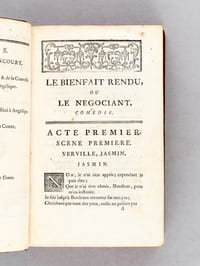 [ Recueil de 7 pièces de théâtre ] Le Bienfait rendu, ou Le Négociant, Comédie en cinq actes & en vers, Représentée pour la première fois sur le Théâtre François le 18 Avril 1763 [ Avec : ] La Gouvernante, Comédie en cinq Actes et en Vers, par M. Nivelle de la Chaussée [ Avec : ] La Bergère des Alpes, Pastorale en trois actes et en vers, mêlée de Chant, par M. Marmontel [ Avec : ] La Partie de Chasse de Henri IV, Comédie en trois Actes et en prose, avec quatre estampes en taille-douce d'après des desseins de M. Gravelot, Par Mr. Collé [ Avec : ] Gabrielle de Vergy, tragédie, par M. de Belloy [ Avec : ]  Olympie, Tragédie nouvelle de M. de Voltaire, Suivie de Remarques Historique [ Avec : ] Caliste, Tragédie Représentée pour la première fois par les Comédiens Français Ordinaires du Roi le 12 novembre 1760