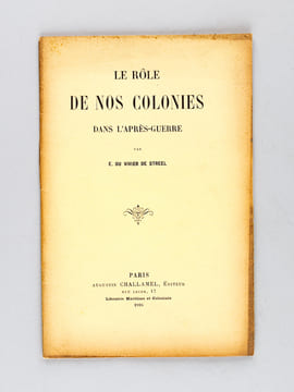 Le rôle de nos Colonies dans l'Après-Guerre [ Edition originale ]. DU VIVIER DE STREEL, E.