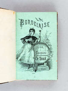 La Bordelaise. Apologie humoristique par Jacques Le Doux. Dessins par Hadol [ Avec : ] Bordelaises et Bordelais en 1878  [ Avec : ] Sur l'Intendance. Monologues. Croquis et Sonnets Girondins. Première Série : Vers de Mirlitons [ Editions originales ]