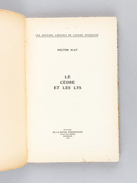 Le Cèdre et les Lys [ Edition originale ]. KLAT, Hector