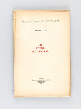 Le Cèdre et les Lys [ Edition originale ]. KLAT, Hector