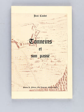 [ Lot de 9 livres de Jean Caubet ] Histoire de Tonneins [ On joint : ] Clairac. Mille ans d'Histoire [ Livre dédicacé par l'auteur ] [ On joint : ] ...