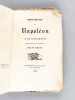 Prophéties de Napoléon à l'Ile Sainte-Hélène, recueillis et publiées par W. Kilian [ Edition originale ]. KILIAN, William