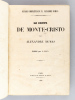 Le Comte de Monte-Cristo 1845-1846. Supplément au Journal Le Siècle du 28 septembre 1845 au 1er février 1846 [ Le Comte de Monte-Christo ]. DUMAS, ...
