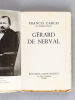 Gérard de Nerval [ Livre signé par l'auteur : "Mon exemplaire" ]. CARCO, Francis