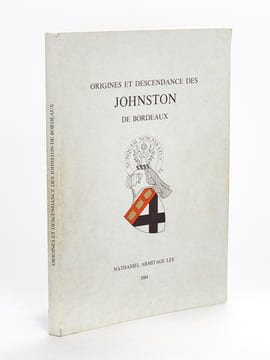 Origines et descendance des Johnston de Bordeaux [ Edition originale ]. ARMITAGE LEE, Nathaniel