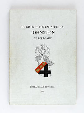 Origines et descendance des Johnston de Bordeaux [ Edition originale ]. ARMITAGE LEE, Nathaniel