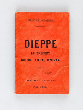 Dieppe, Le Tréport, Mers, Ault, Onival [ Guides Joanne - 1907 ]. JOANNE, Guides