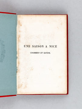 Une Saison à Nice, Chambéry et Savoie [ Contient : ] Montalban - Nice et ses environs - La Croix de Marber - Le Pape Pie VII, août 1809, février 1814 ...