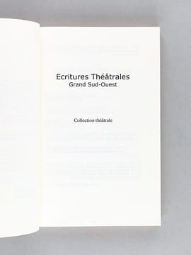 Ecritures Théâtrales Grand Sud Ouest (Volumes 1, 2, 3, 4 et 5). Collectif , FLORENSA, Jean Manuel ; GABISON-CRETENET, Martine ; HUGUET, MArwil ; ...