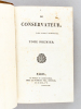Le Conservateur. Le Roi, la Charte et les Honnêtes Gens. Tome Premier [ Edition originale ]. Collectif ; CHATEAUBRIAND