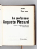 Le professeur Auguste Piccard et l'exploration verticale.. DE LATIL, Pierre ; RIVOIRE, Jean