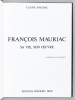 François Mauriac, sa Vie, son Oeuvre [ Livre dédicacé par l'auteur ]. MAURIAC, Claude