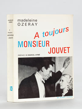 A toujours Monsieur Jouvet [ Livre dédicacé par l'auteur, avec 4 lettres autographes signées de l'auteur ]. OZERAY, Madeleine