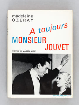 A toujours Monsieur Jouvet [ Livre dédicacé par l'auteur, avec 4 lettres autographes signées de l'auteur ]. OZERAY, Madeleine