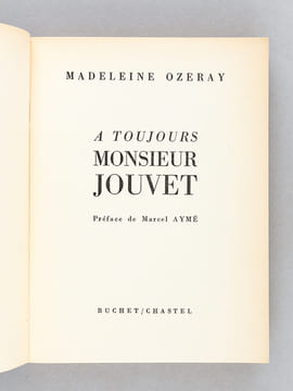 A toujours Monsieur Jouvet [ Livre dédicacé par l'auteur, avec 4 lettres autographes signées de l'auteur ]. OZERAY, Madeleine
