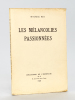 Les Mélancolies Passionnées [ Edition originale ]. REY, Maurice