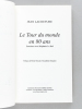 Le Tour du Monde en 80 ans [ Livre dédicacé par l'auteur ]. LACOUTURE, Jean ; LE BAIL, Stéphanie