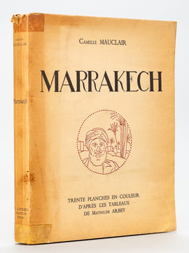 Marrakech. Trente planches en couleurs d'après les tableaux de Mathilde Arbey [ Edition originale - Livre dédicacé par Mathilde Arbey ]. MAUCLAIR, ...