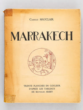 Marrakech. Trente planches en couleurs d'après les tableaux de Mathilde Arbey [ Edition originale - Livre dédicacé par Mathilde Arbey ]. MAUCLAIR, ...