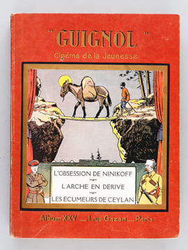 Guignol. Album XXV. Trois romans complets : L'Obsession de Ninikoff ; L'Arche en Dérive - Les Ecumeurs de Ceylan. Collectif ; LE MOUEL, Eugène ; ...