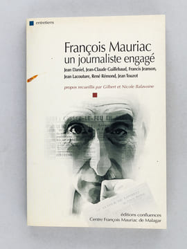 [ Ensemble de 4 ouvrages évoquant Mauriac, dont 3 dédicacés par leurs auteurs ] François Mauriac [ Avec : ] Mauriac sous l'Occupation [ Livre dédicacé ...