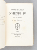 Lettres d'Amour d'Henri IV. Publiées avec une préface par M. de Lescure. HENRI IV ; LESCURE, M. de 