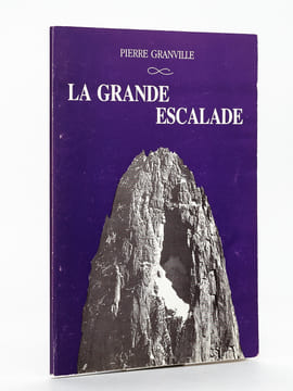 La Grande Escalade. Dramapoème d'une vie en quarante deux stances de vers libres.. GRANVILLE, Pierre