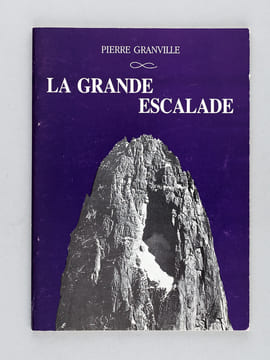 La Grande Escalade. Dramapoème d'une vie en quarante deux stances de vers libres.. GRANVILLE, Pierre