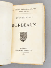 Quelques Notes sur Bordeaux [ Edition originale ] XLIe Congrès des Sociétés Savantes, Bordeaux, Avril 1903