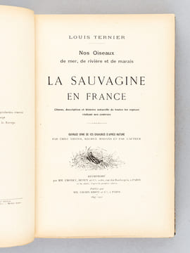 La Sauvagine en France. Chasse, description et histoire naturelle de toutes les espèces visitant nos contrées. TERNIER,Louis