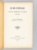 Le Roi d'Espagne à Blaye, Bordeaux et Bazas (1700-1701) [ Edition originale ]. CELESTE, Raymond