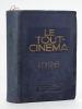 Le Tout-Cinéma. Annuaire général illustré du monde cinématographique. 5e Année : 1926. COLLECTIF ; FOUQUET, E.-L. ; GUILHAMOU, Clément