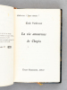 La vie amoureuse de Chopin [ Edition originale ]. VUILLERMOZ, Emile