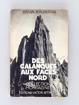 Des Calanques aux faces Nord [ Livre dédicacé par l'auteur ]. D'ALBERTAS, Sylvia